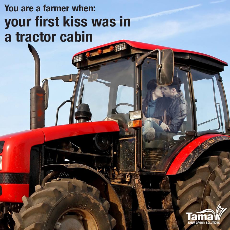 your first kiss was in a tractor cabin