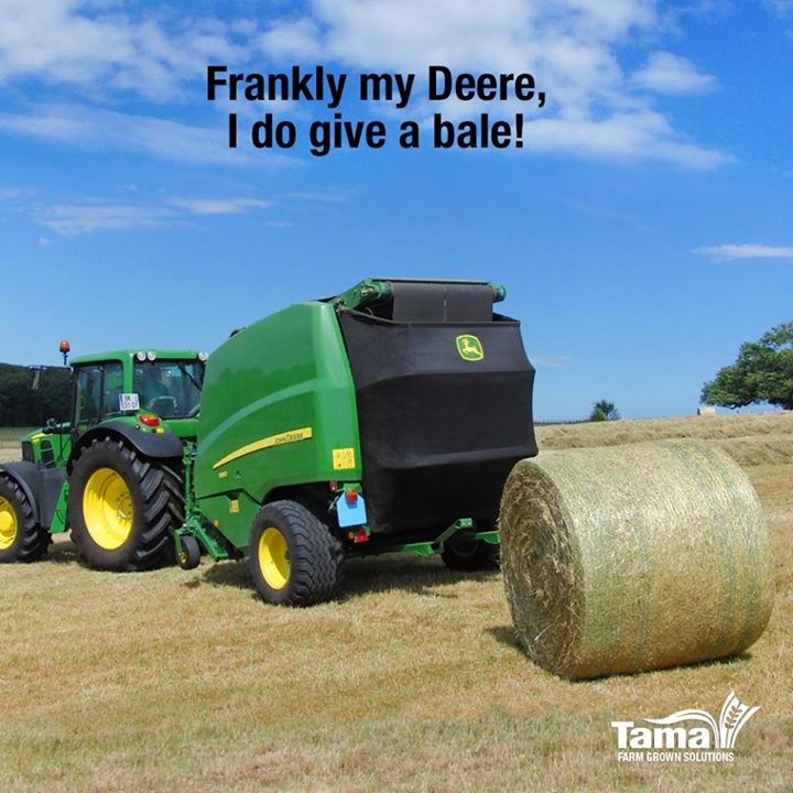 Frankly my Deere, I do give a bale